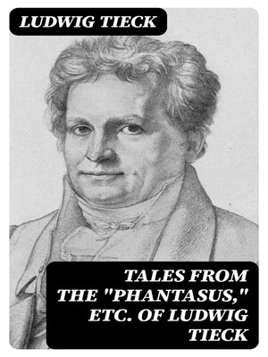 cover image of Tales From the "Phantasus," etc. of Ludwig Tieck